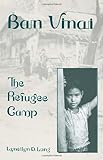 Ban Vinai : The Refugee Camp, Long, Lynellyn D., 0231078633