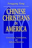 Chinese Christians in America: Conversion, Assimilation, and Adhesive Identities by 