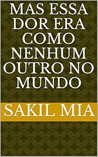 Livro Mas essa dor era como nenhum outro no mundo