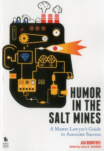 Humor in the Salt Mines: A Master Lawyer's Guide to Associate Success