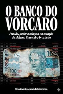 Livro O Banco do Vorcaro: Fraude, poder e colapso no coração do sistema financeiro brasileiro.