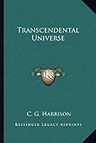 Transcendental Universe by C. G. Harrison