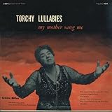 TORCHY LULLABIES MY MOTHER SANG ME                 image