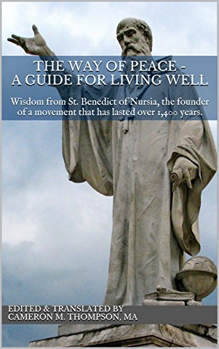 The Way of Peace - A Guide for Living Well: Wisdom from St. Benedict of Nursia.