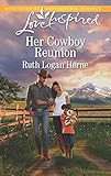 Her Cowboy Reunion (Shepherd's Crossing) by Ruth Logan Herne