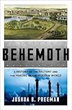 Behemoth: A History of the Factory and the Making of the Modern World