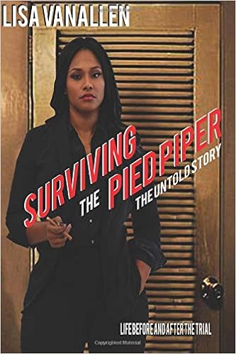 Surviving The Pied Piper: The Untold Story: Life Before and After the Trial Surviving The Pied Piper: The Untold Story: Life Before and After the Trial