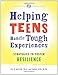 Helping Teens Handle Tough Experiences: Strategies to Foster Resilience