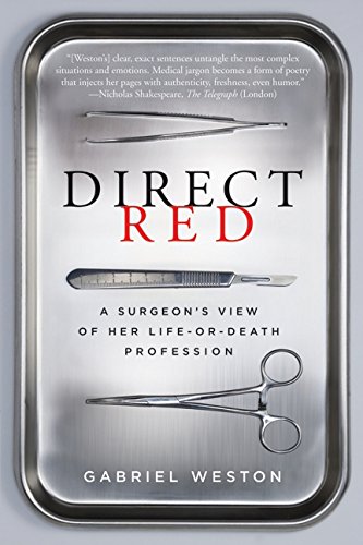 Direct Red: A Surgeon’s View of Her Life-or-Death Profession
