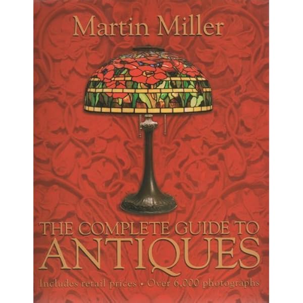 The Complete Guide to Antiques: Martin Miller: 9780681783607
