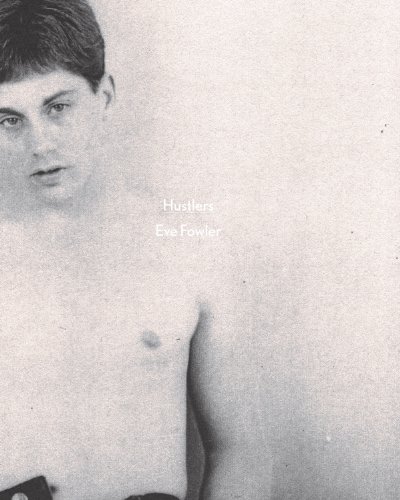 Eve Fowler: Hustlers by Kevin Killian