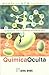 Química oculta : la explicación de los enigmáticos fenómenos by 