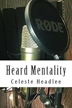 Heard Mentality: An A-Z Guide to Take Your Podcast or Radio Show from Idea to Hit
