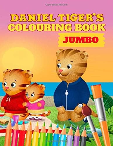 Daniel Tigers JUMBO Colouring Book: Amazing Colouring Book For Kids of All Ages