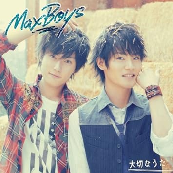 Maxboys Yoshimasa Hosoya Toshiki Masuda Maxboys Yoshimasa Hosoya Toshiki Masuda Taisetsu Na Uta Cd Dvd Japan Ltd Cd Umca Amazon Com Music