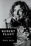 Robert Plant: A Life