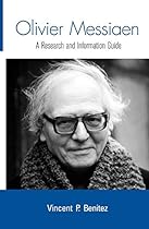 Olivier Messiaen: A Research and Information Guide (Routledge Music Bibliographies)