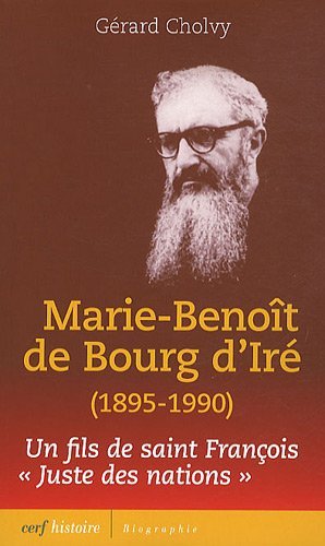 Marie-Benoît de Bourg d'Iré (1895-1990) (Histoire) (French Edition) by Gérard Cholvy