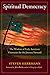 Spiritual Democracy: The Wisdom of Early American Visionaries for the Journey Forward (Sacred Activi by Steven B. Herrmann, John Beebe