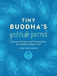 Tiny Buddha's Gratitude Journal: Questions, Prompts, and Coloring Pages for a Brighter, Happier Life