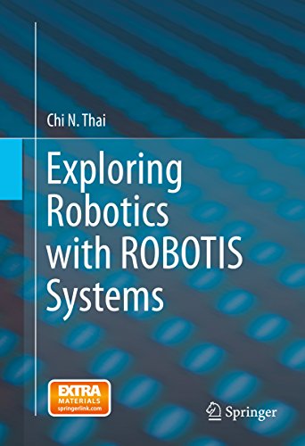 Exploring Robotics with ROBOTIS Systems Exploring Robotics with ROBOTIS Systems