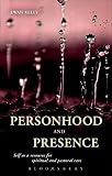 Personhood and Presence: Self as a resource for spiritual and pastoral care by Ewan Kelly