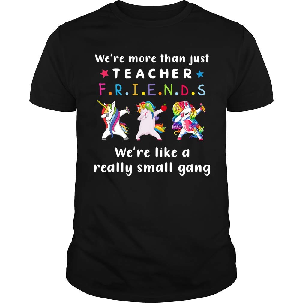 We're More Than Just Tea Friends Unicorn Tee T Shirt