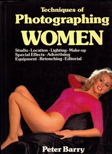 Techniques of photographing women by Peter Barry (Hardcover)