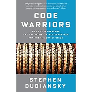 Code Warriors: NSA's Codebreakers and the Secret Intelligence War Against the Soviet Union