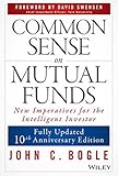 Common Sense on Mutual Funds: Fully Updated  10th Anniversary Edition
