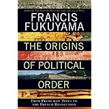 The Origins of Political Order: From Prehuman Times to the French Revolution