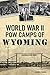 World War II POW Camps of Wyoming (Military) by Cheryl O'Brien