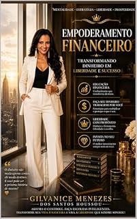 Livro Empoderamento Financeiro : Transformando Dinheiro em Liberdade e Sucesso