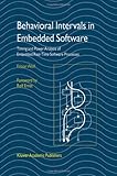 Behavioral Intervals in Embedded Software : Timing and Power Analysis of Embedded Real-Time Software Processes, Wolf, Fabian, 1441952969