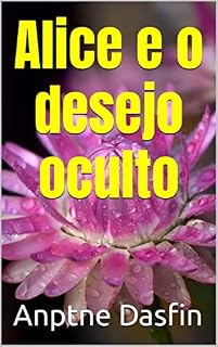 Livro Alice e o desejo oculto