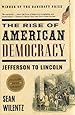 The Rise of American Democracy: Jefferson to Lincoln