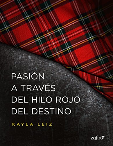 Pasión a través del hilo rojo del destino (Spanish Edition)