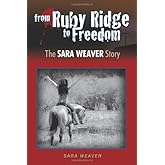 By Sara Weaver - From Ruby Ridge to Freedom: The Sara Weaver Story (2012-08-29) [Paperback]