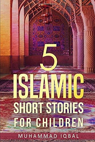 5 Islamic Short Stories for Children: Volume 1