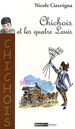 Chichois et les quatre Louis