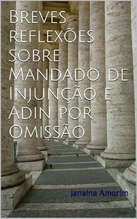 Livro Breves reflexões sobre Mandado de Injunção e Adin por Omissão