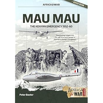 Mau Mau: The Kenyan Emergency 1952-60 (Africa@War) Mau Mau: The Kenyan Emergency 1952-60 (Africa@War)