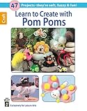 Learn to Create with Pom-poms (Leisure Arts Craft) by Hot Off The Press