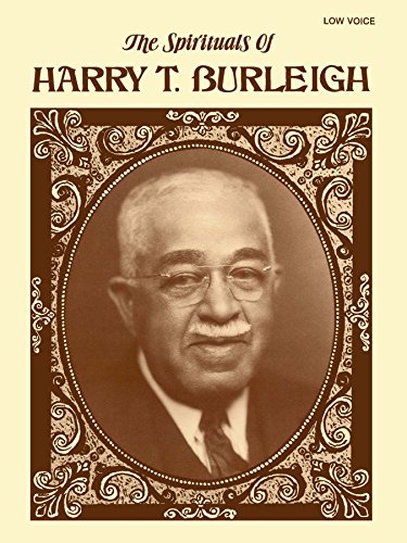 The Spirituals of Harry T. Burleigh: For Low Voice