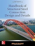 Handbook of Structural Steel Connection Design and Details, Third Edition