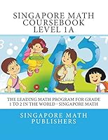 Singapore Math Course Book, Level 1a: The Leading Math Program for Grade 1 to 2 - Singapore Math 149749060X Book Cover