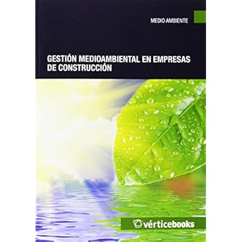 Gestión medioambiental en empresas de construcción (Medioambiente) Gestión medioambiental en empresas de construcción (Medioambiente)
