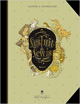 L Esprit De Lewis T01 Acte I L Esprit De Lewis 1 French Edition Richerand Lionel Santini Bertrand Hubert 9782302063945 Amazon Com Books