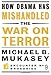 How Obama Has Mishandled the War on Terror (Encounter Broadsides) - Book by Michael Mukasey