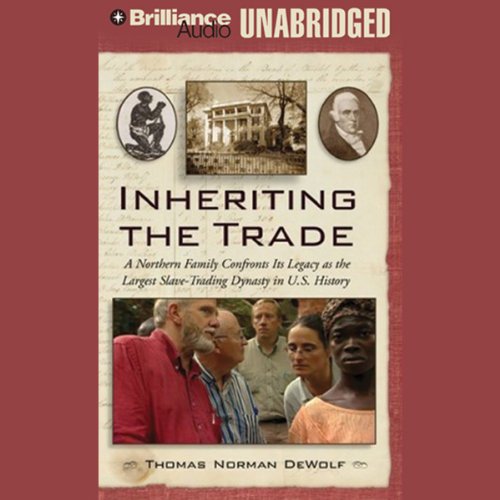 Download Inheriting the Trade: A Northern Family Confronts Its Legacy as a Slave-Trading Dynasty Download Inheriting the Trade: A Northern Family Confronts Its Legacy as a Slave-Trading Dynasty